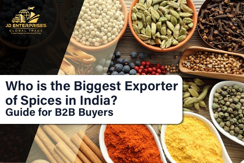 Who is the Biggest Exporter of Spices in India? Guide for B2B Buyers
